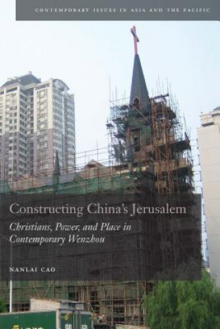 Carte Constructing China's Jerusalem Nanlai Cao