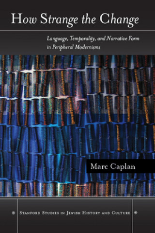 Könyv How Strange the Change Marc Caplan