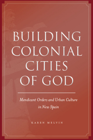 Book Building Colonial Cities of God Karen Melvin