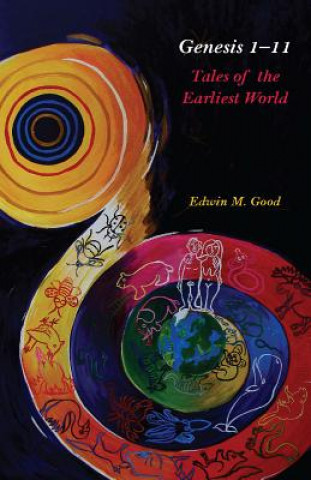 Knjiga Genesis 1-11 Edwin M. Good