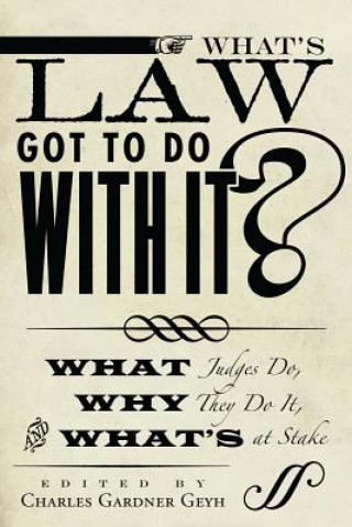 Carte What's Law Got to Do With It? Charles Gardner Geyh