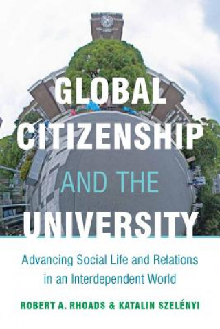 Kniha Global Citizenship and the University Robert A. Rhoads