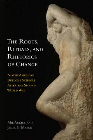 Könyv Roots, Rituals, and Rhetorics of Change Mie Augier