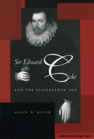 Book Sir Edward Coke and the Elizabethan Age Allen D. Boyer