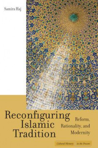 Knjiga Reconfiguring Islamic Tradition Samira Haj
