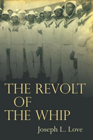 Kniha Revolt of the Whip Joseph L. Love