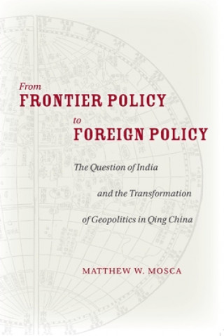 Carte From Frontier Policy to Foreign Policy Matthew W. Mosca
