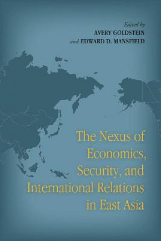 Könyv Nexus of Economics, Security, and International Relations in East Asia 