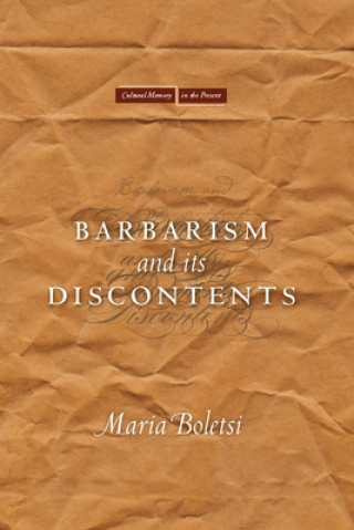 Книга Barbarism and Its Discontents Maria Boletsi