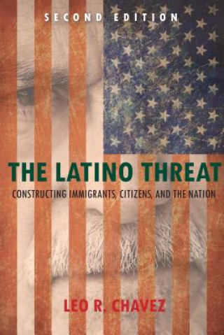 Könyv Latino Threat Leo R. Chavez