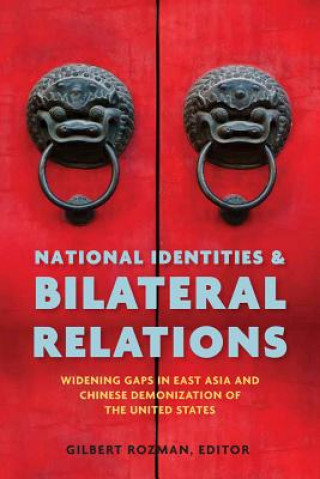 Kniha National Identities and Bilateral Relations Gilman Rozman