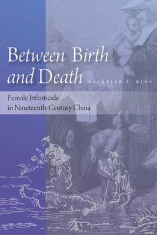 Buch Between Birth and Death Michelle Tien King