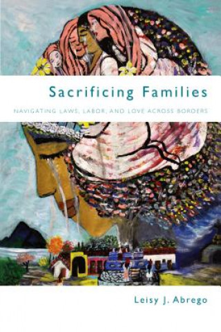 Kniha Sacrificing Families Leisy J Abrego
