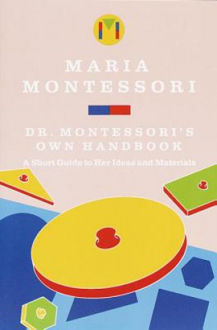 Kniha Dr. Montessori's Own Handbook Maria Montessori