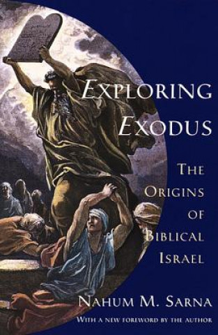 Knjiga Exploring Exodus Nahum M. Sarna