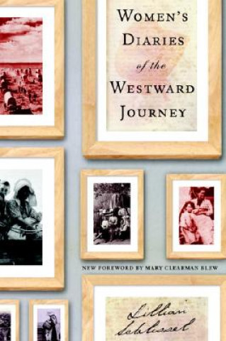 Książka Women's Diaries of the Westward Journey Lillian Schlissel