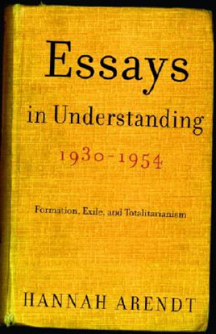 Książka Essays in Understanding, 1930-1954 Jerome Kohn