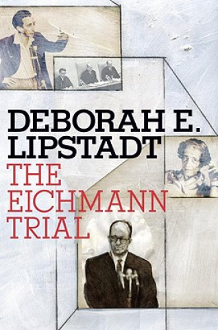 Kniha Eichmann Trial Deborah E Lipstadt