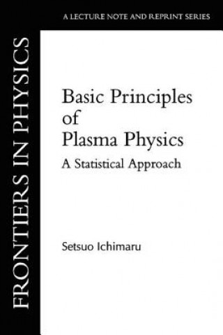 Kniha Basic Principles of Plasma Physics Setsuo Ichimaru