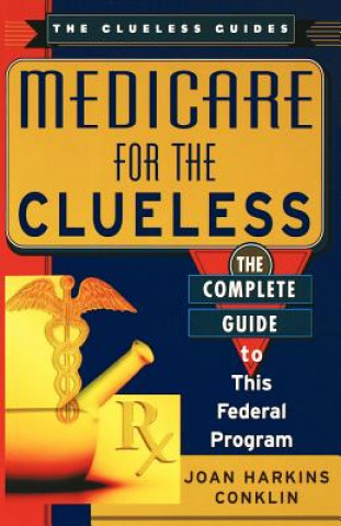 Kniha Medicare for the Clueless Joan Harkins Conklin