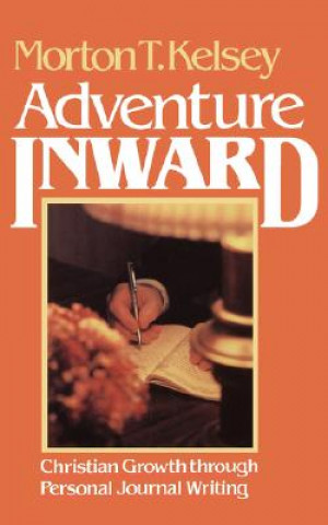 Kniha Adventure Inward Morton T. Kelsey