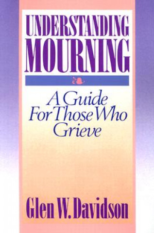 Kniha Understanding Mourning Glen W. Davidson