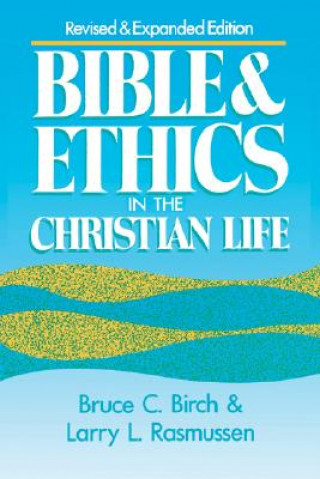 Kniha Bible and Ethics in the Christian Life Bruce C. Birch