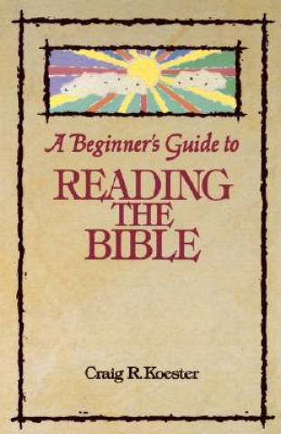 Kniha Beginner's Guide to Reading the Bible Craig R. Koester