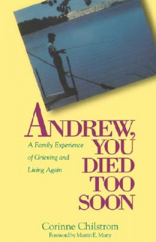 Livre Andrew, You Died Too Soon Corinne Chilstrom