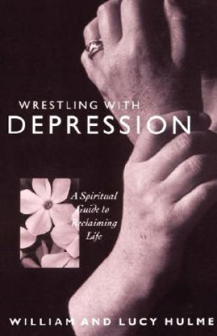 Kniha Wrestling with Depression William E. Hulme