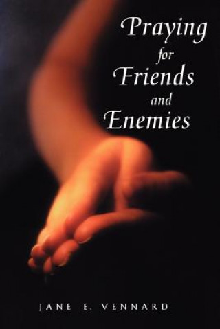 Carte Praying for Friends and Enemies Jane E. Vennard