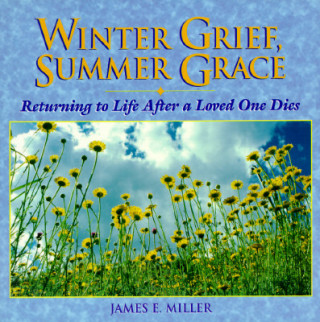 Buch Winter Grief, Summer Grace James E. Miller