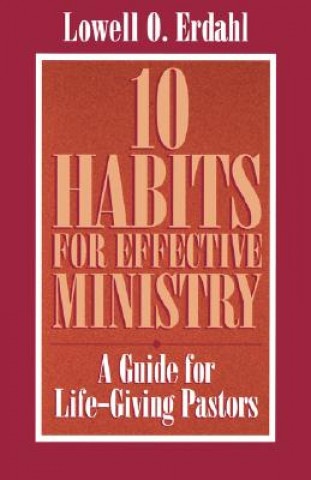 Kniha 10 Habits for Effective Ministry Lowell Erdahl
