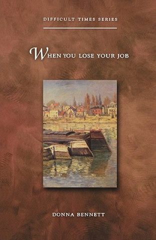 Книга When You Lose Your Job Donna Bennett