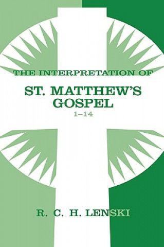 Libro Interpretation of St. Matthew's Gospel, Chapters 1-14 Richard C.H. Lenski