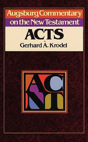 Carte Augsburg Commentary on the New Testament - Acts Gerhard A. Krodel
