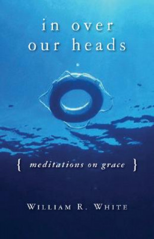 Книга In Over Our Heads William R. White