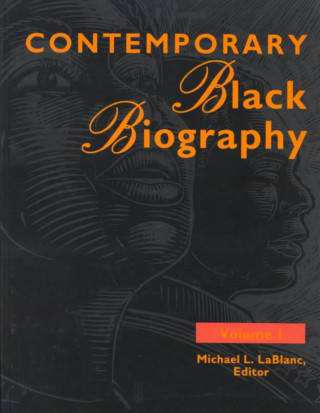 Livre Contemporary Black Biography Michael La Blanc