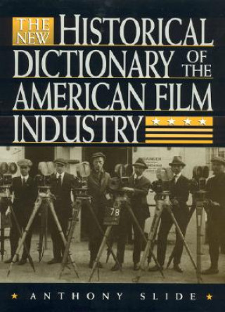 Kniha New Historical Dictionary of the American Film Industry Anthony Slide