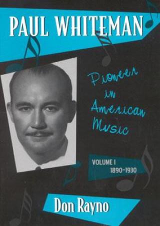 Kniha Paul Whiteman Don Rayno