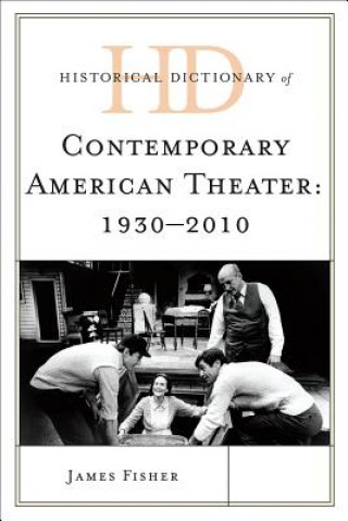 Carte Historical Dictionary of Contemporary American Theater James Fisher