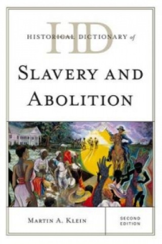 Книга Historical Dictionary of Slavery and Abolition Martin A. Klein