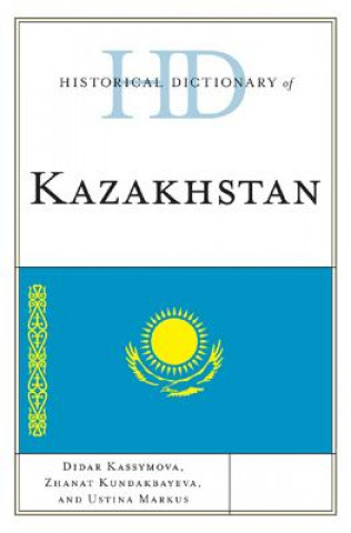 Carte Historical Dictionary of Kazakhstan Ustina Markus