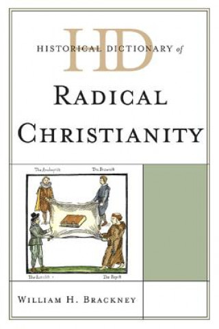 Könyv Historical Dictionary of Radical Christianity William H. Brackney