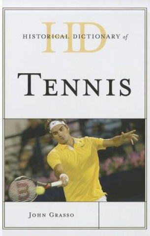 Kniha Historical Dictionary of Tennis John Grasso