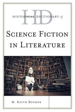 Carte Historical Dictionary of Science Fiction in Literature M. Keith Booker