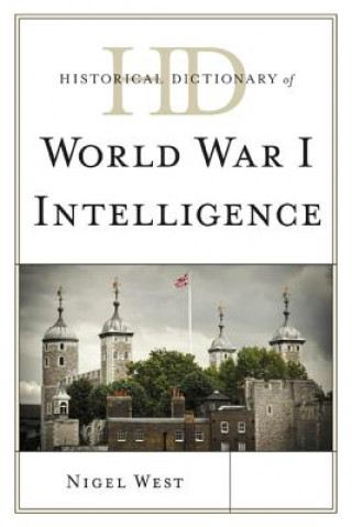 Книга Historical Dictionary of World War I Intelligence Nigel West