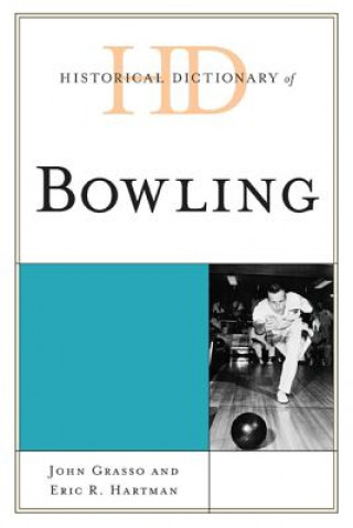 Könyv Historical Dictionary of Bowling John Grasso