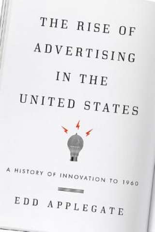 Livre Rise of Advertising in the United States Edd Applegate