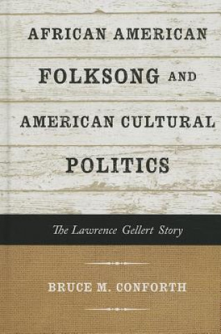 Carte African American Folksong and American Cultural Politics Bruce M. Conforth